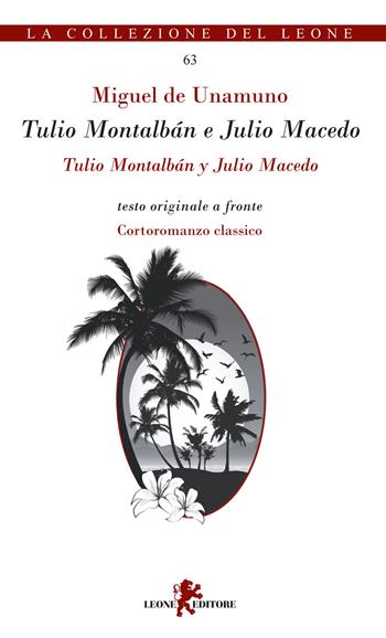 Tulio Montalbán e Julio Macedo. Testo spagnolo a fronte - Miguel de Unamuno - Libro Leone 2015, I leoncini | Libraccio.it