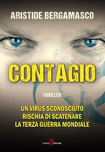 Contagio - Aristide Bergamasco - Libro Leone 2016, Mistéria | Libraccio.it