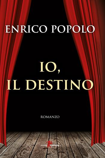 Io, il destino - Enrico Popolo - Libro Leone 2020, Sàtura | Libraccio.it