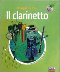 Il clarinetto. Il viaggio di Teo. Ediz. illustrata. Con CD Audio  - Libro Curci 2009, Alla scoperta degli strumenti | Libraccio.it