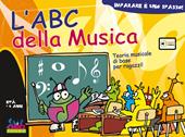 L'ABC della musica. Teoria musicale di base per ragazzi! Con playlist online
