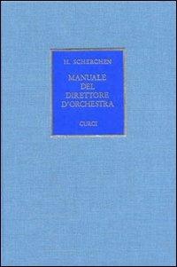 Manuale del direttore d'orchestra - Hermann Scherchen - Libro Curci 2012 | Libraccio.it