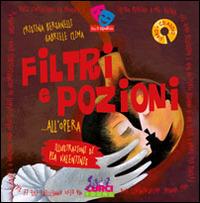 Filtri e pozioni... all'opera - Cristina Bersanelli, Gabriele Clima - Libro Curci 2014, Curci young | Libraccio.it