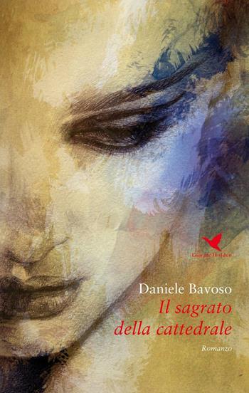 Il sagrato della cattedrale - Daniele Bavoso - Libro Giovane Holden Edizioni 2016, Camelot | Libraccio.it
