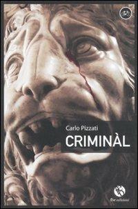 Criminàl - Carlo Pizzati - Libro FBE 2011, La bicicletta | Libraccio.it