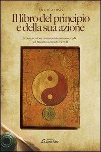 Il libro del principio e della sua azione - Tê-Ching Tao - Libro Edizioni Brancato 2014, La luna nera. Esoterismo | Libraccio.it