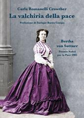 La valchiria della pace. Bertha Von Suttner