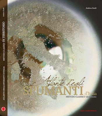 Atlante degli spumanti d'Italia. Metodo italiano - Andrea Zanfi, Giò Martorana - Libro Cambi 2011 | Libraccio.it