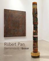 Robert Pan. Sternenstaub/Quasar. Ediz. italiana e inglese