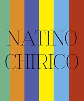 Natino Chirico. Mitologie di un eterno presente