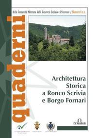 Architettura storica a Ronco Scrivia e Borgo Fornari  - Libro De Ferrari 2009, Quaderni della comunità montana | Libraccio.it