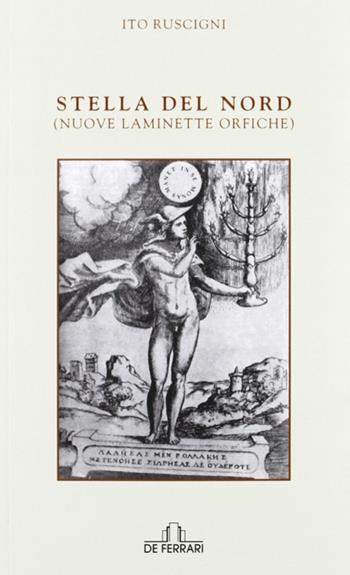 Stella del Nord (nuove laminette orfiche) - Ito Ruscigni - Libro De Ferrari 2011, Poesia | Libraccio.it