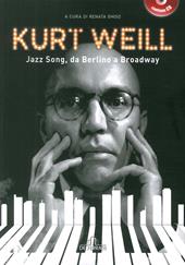 Kurt Weill. Jazz song, da Berlino a Broadway