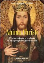 Anima Christi: origine, storia e teologia di una preghiera medioevale