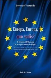 Europa, Europa, quo vadis? Il futuro dell'Europa in prospettiva escatologica