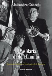 L' Ave Maria di don Camillo. Il cammino cristiano nel «Mondo piccolo» di Guareschi