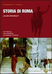 Storia di Roma - Jules Michelet - Libro Gherardo Casini Editore 2014, Frammenti di storia | Libraccio.it