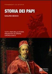 Storia dei papi - Mauro Bocci - Libro Gherardo Casini Editore 2008, Frammenti di storia | Libraccio.it