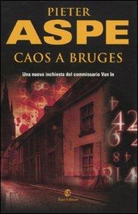 Caos a Bruges - Pieter Aspe - Libro Fazi 2010 | Libraccio.it