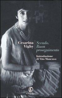 Scendo. Buon proseguimento - Cesarina Vighy - Libro Fazi 2010, Le strade | Libraccio.it