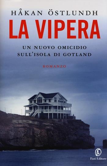 La vipera. Un nuovo omicidio sull'isola di Gotland - Håkan Östlundh - Libro Fazi 2013 | Libraccio.it