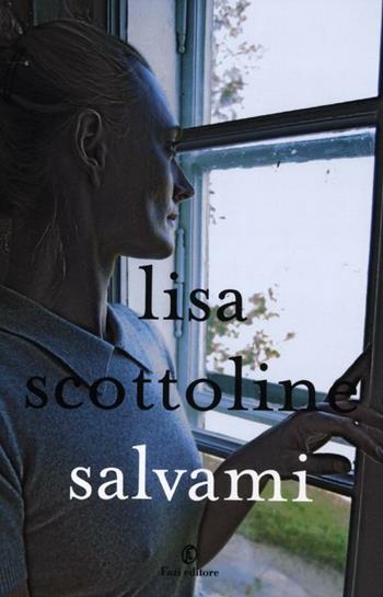 Salvami - Lisa Scottoline - Libro Fazi 2012 | Libraccio.it