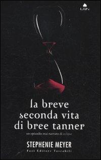 La breve seconda vita di Bree Tanner - Stephenie Meyer - Libro Fazi 2011, Tascabili | Libraccio.it
