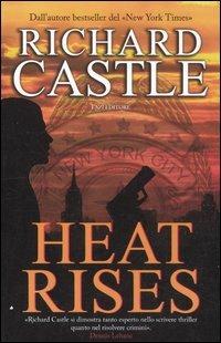 Heat rises - Richard Castle - Libro Fazi 2012 | Libraccio.it