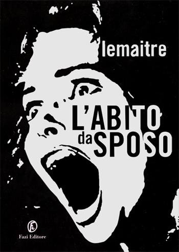 L' abito da sposo - Pierre Lemaitre - Libro Fazi 2012 | Libraccio.it
