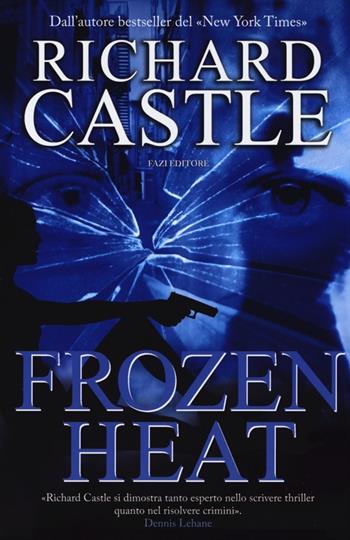 Frozen heat - Richard Castle - Libro Fazi 2013 | Libraccio.it