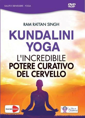 Kundalini yoga. DVD - Ram Rattan Singh - Libro Macrovideo 2015, Videoteca del benessere | Libraccio.it