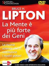 La mente è più forte dei geni. DVD - Bruce H. Lipton - Libro Macro Edizioni 2014 | Libraccio.it