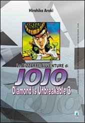 Diamond is unbreakable. Le bizzarre avventure di Jojo. Vol. 3