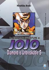 Diamond is unbreakable. Le bizzarre avventure di Jojo. Vol. 5