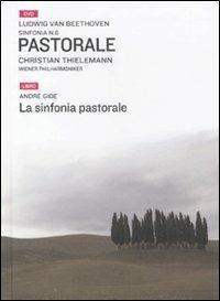 La sinfonia pastorale. Con DVD - Ludwig van Beethoven, André Gide - Libro Classica Italia 2011, Music & book gallery | Libraccio.it