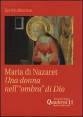 Maria di Nazaret. Una donna nell'«ombra» di Dio