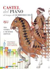 Castel del Piano al tempo di Guido Riccio. Tra storia e memorie dipinte