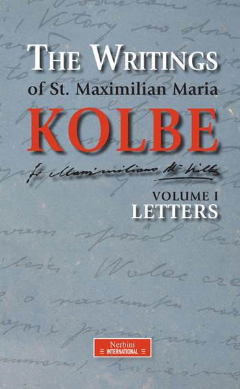 The writing of st. Maximilian Maria Kolbe. Vol. 1: Letters - Kolbe Massimiliano (san) - Libro Nerbini 2022 | Libraccio.it