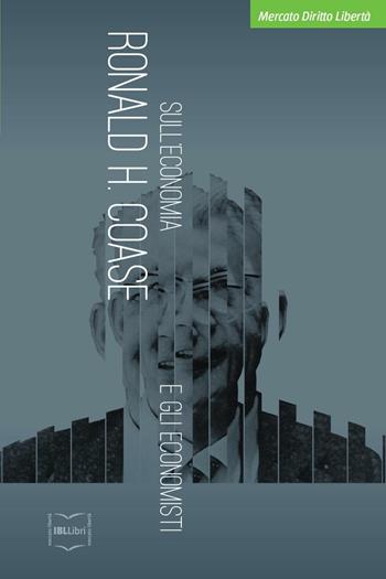 Sull'economia e gli economisti - Ronald H. Coase - Libro IBL Libri 2016, Mercato, diritto e libertà | Libraccio.it