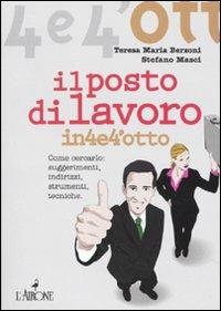 Il posto di lavoro - M. Teresa Berzoni, Stefano Masci - Libro L'Airone Editrice Roma 2010, Quattro e quattrotto | Libraccio.it