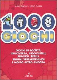 1000 giochi - Anna Cinque, Pietro Gorini - Libro L'Airone Editrice Roma 2011, Libri illustrati | Libraccio.it