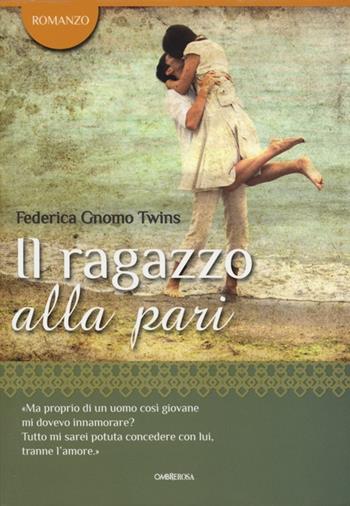 Il ragazzo alla pari - Federica Gnomo Twins - Libro L'Airone Editrice Roma 2013, Ombrerosa | Libraccio.it