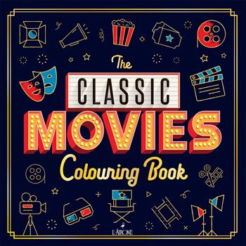 Classic movies. Libro da colorare  - Libro L'Airone Editrice Roma 2023, The happy books | Libraccio.it