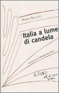Italia a lume di candela - Marzio Bellacci - Libro L'Asino d'Oro 2010, I saggetti | Libraccio.it