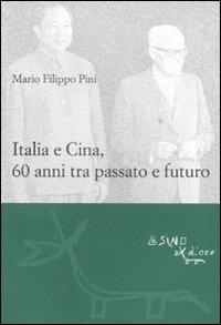 Italia e Cina, 60 anni tra passato e futuro - Mario F. Pini - Libro L'Asino d'Oro 2011, Le gerle | Libraccio.it