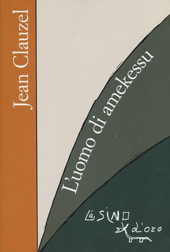 L' uomo di Amekessu - Jean Clauzel - Libro L'Asino d'Oro 2013, Omero | Libraccio.it