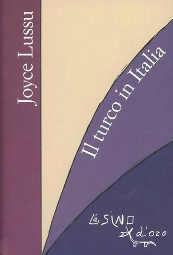 Il turco in Italia - Joyce Lussu - Libro L'Asino d'Oro 2013, Omero | Libraccio.it