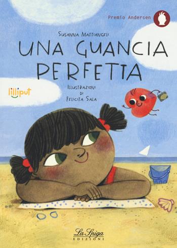 Una guancia perfetta. Ediz. a colori - Susanna Mattiangeli - Libro Academia Universa Press 2019, Lilliput | Libraccio.it