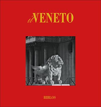 Il Veneto. Ediz. illustrata - Giuseppe Bruno, Gian Antonio Cibotto, Giovanni Comisso - Libro Biblos 2022 | Libraccio.it