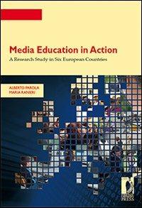 Media education in action. A research study in six european countries - Alberto Parola, Maria Ranieri - Libro Firenze University Press 2011, Strumenti per la didattica e la ricerca | Libraccio.it